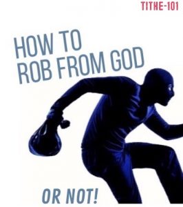 how to rob god tithe 101